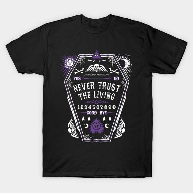 The Hereafter -  Creepy Cute Goth - Never Trust The Living T-Shirt by Nemons